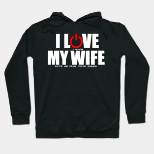 I Love my wife/ video games Hoodie